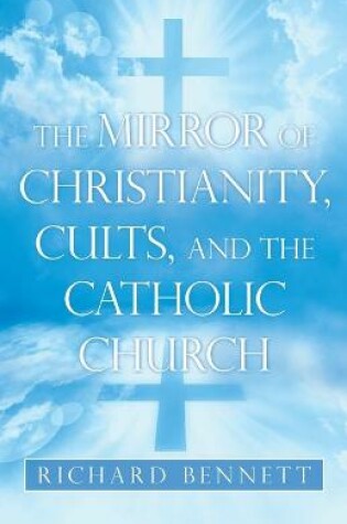 Cover of The Mirror of Christianity, Cults, and the Catholic Church