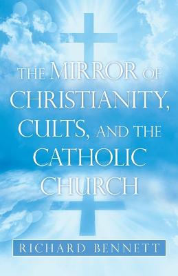 Book cover for The Mirror of Christianity, Cults, and the Catholic Church