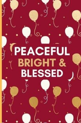 Cover of Peaceful Bright & Blessed