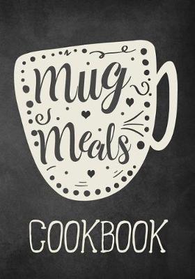 Book cover for Mug Meals Cookbook