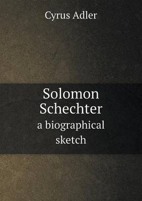 Book cover for Solomon Schechter a Biographical Sketch