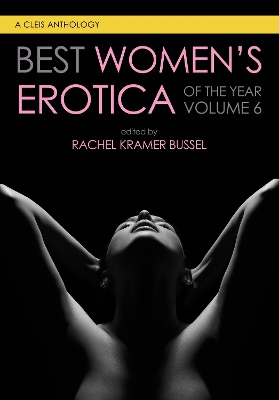 Cover of Best Women's Erotica Of The Year, Volume 6