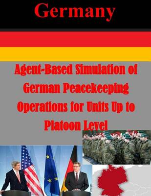 Book cover for Agent-Based Simulation of German Peacekeeping Operations for Units Up to Platoon