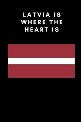 Cover of Latvia Is Where the Heart Is