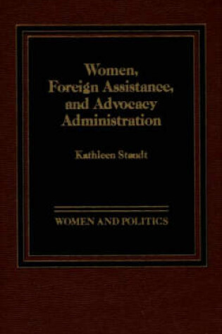 Cover of Women, Foreign Assistance, and Advocacy Administration