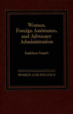 Book cover for Women, Foreign Assistance, and Advocacy Administration