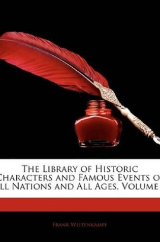 Cover of The Library of Historic Characters and Famous Events of All Nations and All Ages, Volume 3