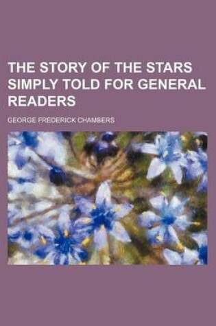 Cover of The Story of the Stars Simply Told for General Readers