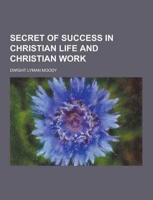 Book cover for Secret of Success in Christian Life and Christian Work