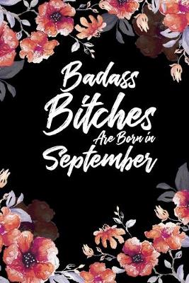 Book cover for Badass Bitches Are Born In September