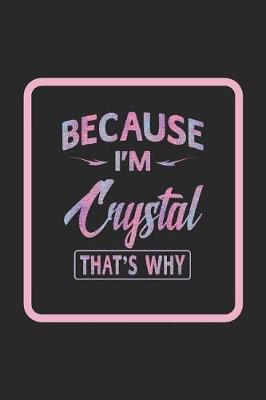 Book cover for Because I'm Crystal That's Why