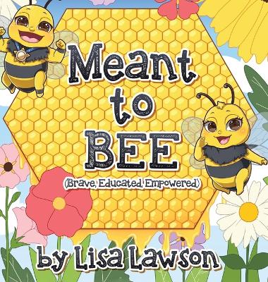 Book cover for Meant to BEE (Brave, Educated, Empowered)