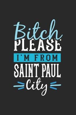 Book cover for Bitch Please I'm From Saint Paul City