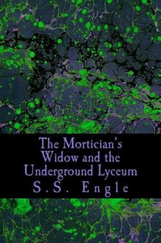 Cover of The Mortician's Widow and the Underground Lyceum