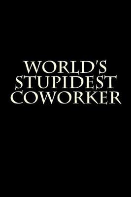 Cover of World's Stupidest Coworker