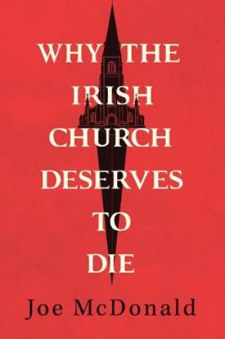 Cover of Why the Irish Church Deserves to Die