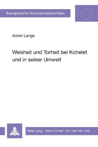 Cover of Weisheit Und Torheit Bei Kohelet Und in Seiner Umwelt