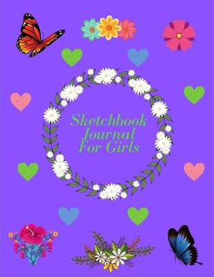 Book cover for Sketchbook Journal For Girls - Hearts Flowers and Butterflies