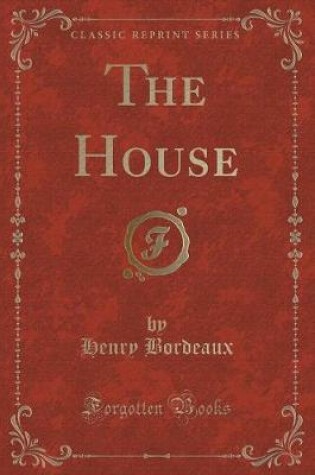 Cover of The House (Classic Reprint)