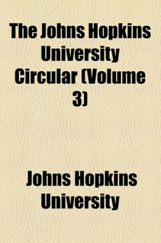 Cover of The Johns Hopkins University Circular (Volume 3)