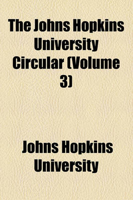 Book cover for The Johns Hopkins University Circular (Volume 3)