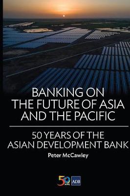 Book cover for Banking on the Future of Asia and the Pacific