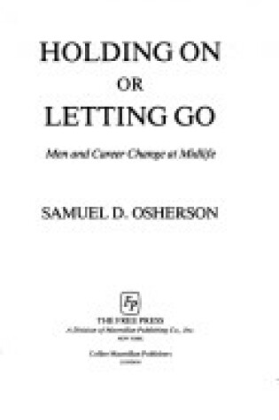 Cover of Holding on or Letting Go