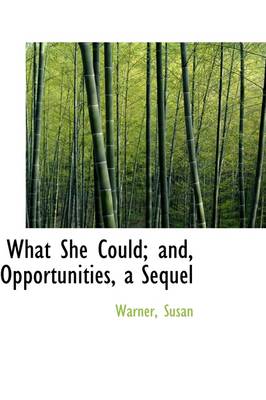 Book cover for What She Could; And, Opportunities, a Sequel