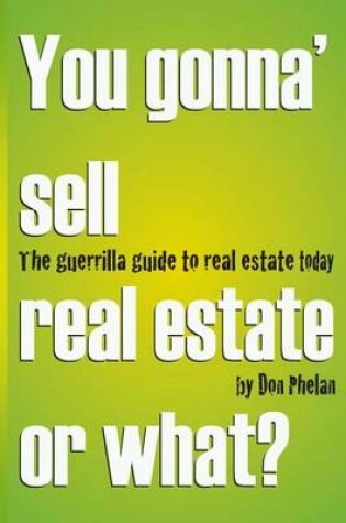 Cover of You Gonna' Sell Real Estate or What?