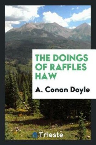 Cover of The Doings of Raffles Haw