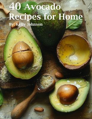 Book cover for 40 Avocado Recipes for Home