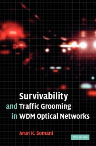 Cover of Survivability and Traffic Grooming in WDM Optical Networks