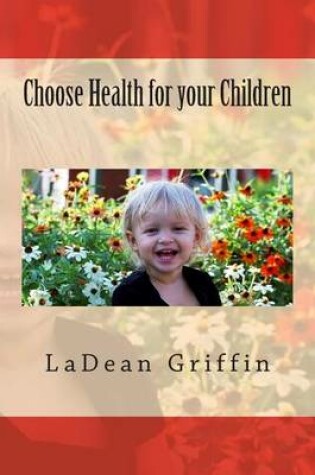 Cover of Choose Health for your Children