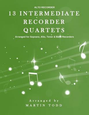 Book cover for 13 Intermediate Recorder Quartets - Alto Recorder