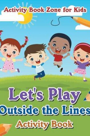 Cover of Let's Play Outside the Lines Activity Book