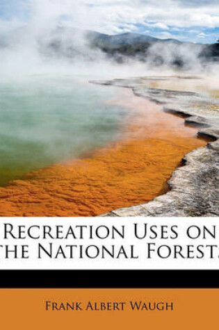 Cover of Recreation Uses on the National Forests