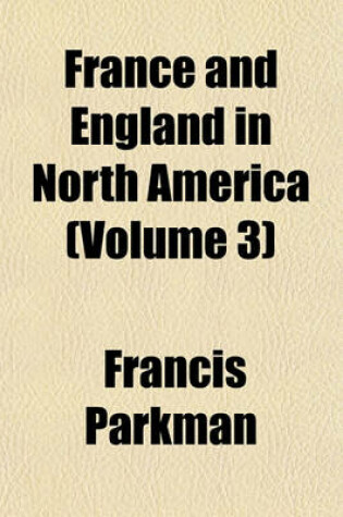 Cover of France and England in North America (Volume 3)