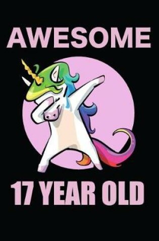 Cover of Awesome 17 Year Old Dabbing Unicorn