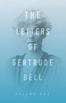 Book cover for The Letters of Gertrude Bell - Volume One