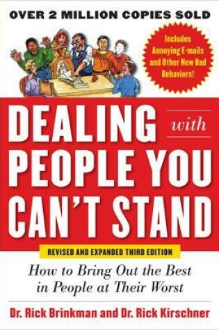 Cover of Dealing with People You Can’t Stand, Revised and Expanded Third Edition: How to Bring Out the Best in People at Their Worst