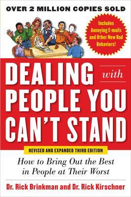 Book cover for Dealing with People You Can’t Stand, Revised and Expanded Third Edition: How to Bring Out the Best in People at Their Worst