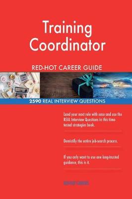 Book cover for Training Coordinator Red-Hot Career Guide; 2590 Real Interview Questions