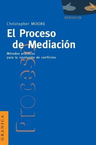 Cover of El Proceso De Mediacion: Metodos Practicos Para La Resolucion De Conflictos