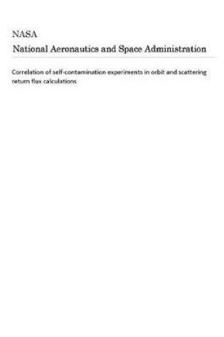 Cover of Correlation of Self-Contamination Experiments in Orbit and Scattering Return Flux Calculations