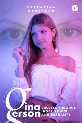 Book cover for Gina Gerson: Success Through Inner Power and Sexuality