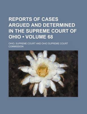 Book cover for Reports of Cases Argued and Determined in the Supreme Court of Ohio (Volume 68)