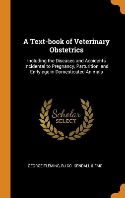 Book cover for A Text-Book of Veterinary Obstetrics