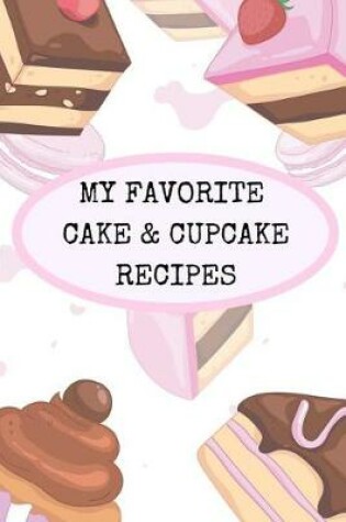 Cover of My Favorite Cake and Cupcake Recipes