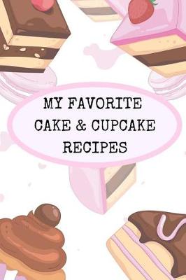 Book cover for My Favorite Cake and Cupcake Recipes