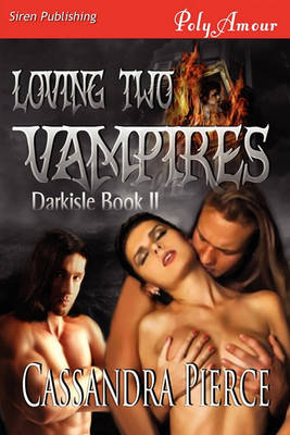 Book cover for Loving Two Vampires [Darkisle 2] (Siren Publishing Polyamour)